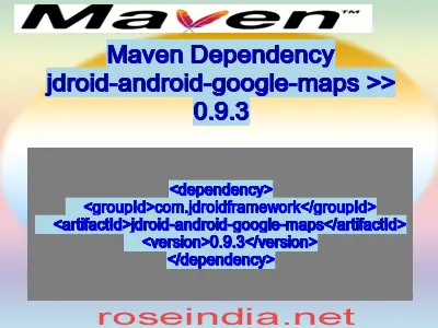 Maven dependency of jdroid-android-google-maps version 0.9.3