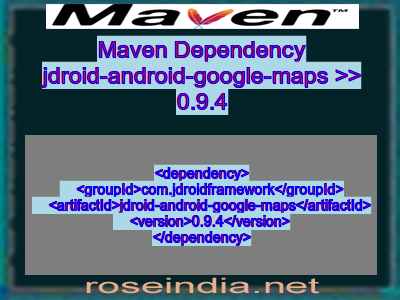 Maven dependency of jdroid-android-google-maps version 0.9.4
