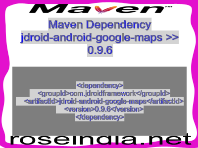 Maven dependency of jdroid-android-google-maps version 0.9.6