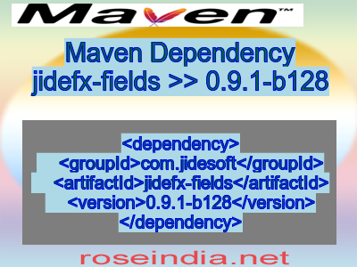 Maven dependency of jidefx-fields version 0.9.1-b128