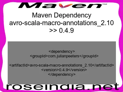 Maven dependency of avro-scala-macro-annotations_2.10 version 0.4.9