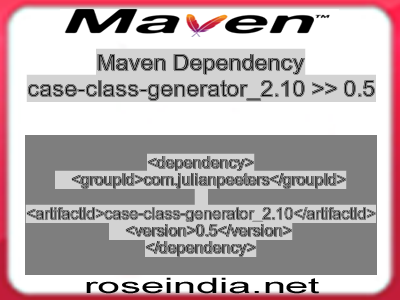 Maven dependency of case-class-generator_2.10 version 0.5
