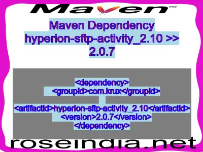 Maven dependency of hyperion-sftp-activity_2.10 version 2.0.7