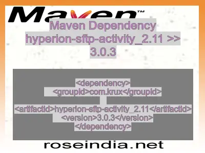 Maven dependency of hyperion-sftp-activity_2.11 version 3.0.3