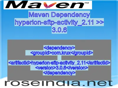 Maven dependency of hyperion-sftp-activity_2.11 version 3.0.6