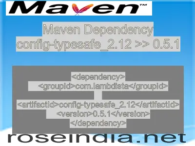 Maven dependency of config-typesafe_2.12 version 0.5.1