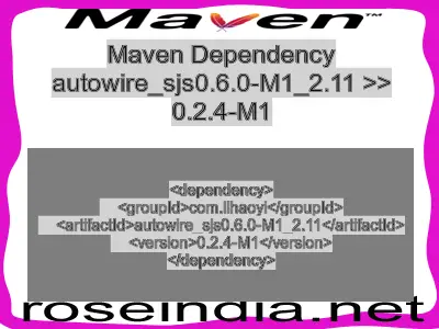 Maven dependency of autowire_sjs0.6.0-M1_2.11 version 0.2.4-M1