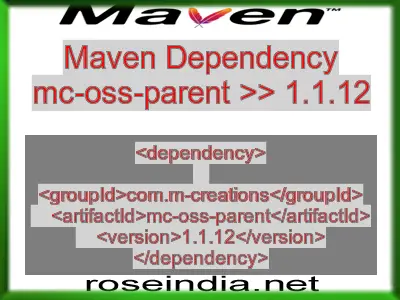 Maven dependency of mc-oss-parent version 1.1.12