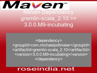Maven dependency of gremlin-scala_2.10 version 3.0.0.M9-incubating