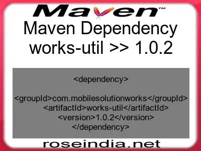 Maven dependency of works-util version 1.0.2