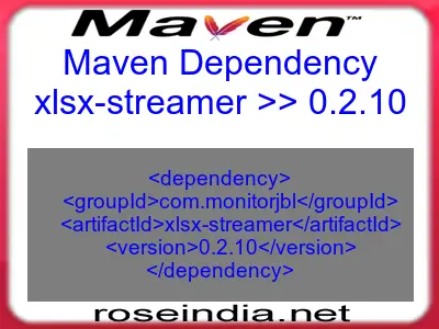 Maven dependency of xlsx-streamer version 0.2.10