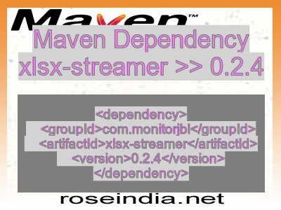 Maven dependency of xlsx-streamer version 0.2.4