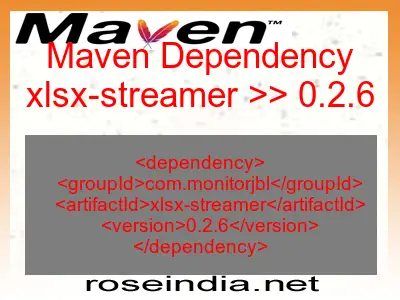 Maven dependency of xlsx-streamer version 0.2.6