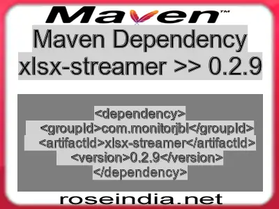 Maven dependency of xlsx-streamer version 0.2.9