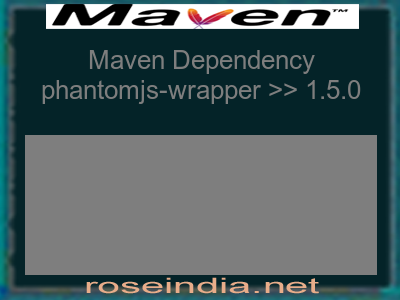 Maven dependency of phantomjs-wrapper version 1.5.0