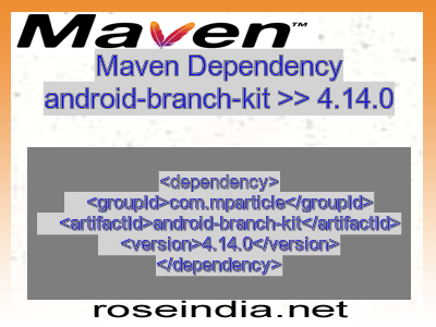 Maven dependency of android-branch-kit version 4.14.0