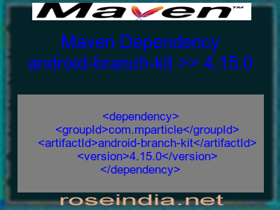 Maven dependency of android-branch-kit version 4.15.0