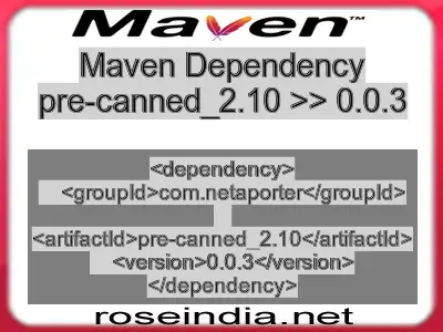 Maven dependency of pre-canned_2.10 version 0.0.3