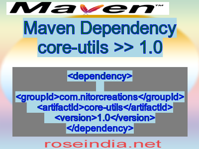 Maven dependency of core-utils version 1.0