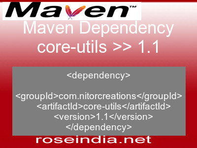 Maven dependency of core-utils version 1.1
