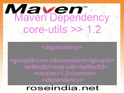 Maven dependency of core-utils version 1.2