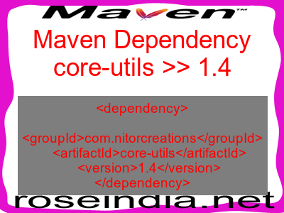 Maven dependency of core-utils version 1.4