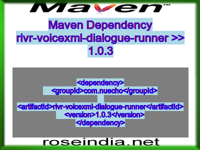 Maven dependency of rivr-voicexml-dialogue-runner version 1.0.3
