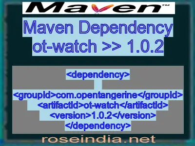 Maven dependency of ot-watch version 1.0.2