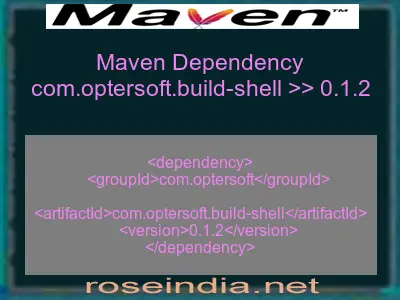 Maven dependency of com.optersoft.build-shell version 0.1.2