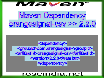 Maven dependency of orangesignal-csv version 2.2.0