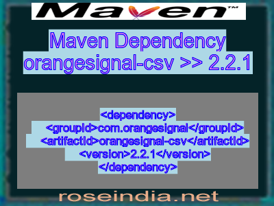 Maven dependency of orangesignal-csv version 2.2.1