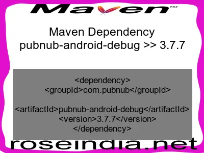 Maven dependency of pubnub-android-debug version 3.7.7