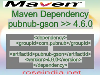 Maven dependency of pubnub-gson version 4.6.0