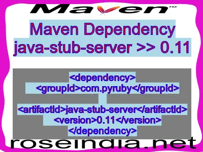 Maven dependency of java-stub-server version 0.11