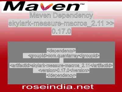 Maven dependency of skylark-measure-macros_2.11 version 0.17.0