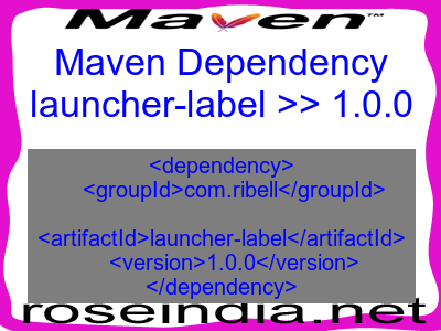 Maven dependency of launcher-label version 1.0.0