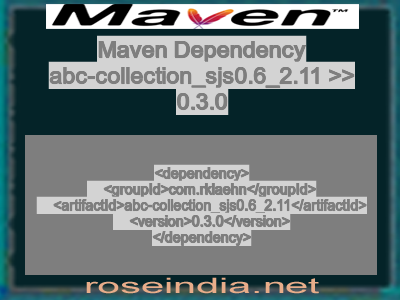 Maven dependency of abc-collection_sjs0.6_2.11 version 0.3.0