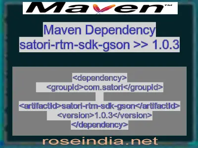 Maven dependency of satori-rtm-sdk-gson version 1.0.3