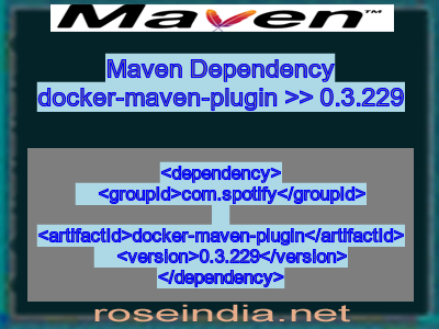 Maven dependency of docker-maven-plugin version 0.3.229