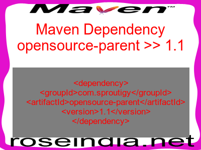 Maven dependency of opensource-parent version 1.1