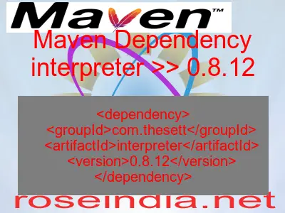 Maven dependency of interpreter version 0.8.12