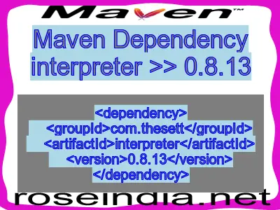 Maven dependency of interpreter version 0.8.13