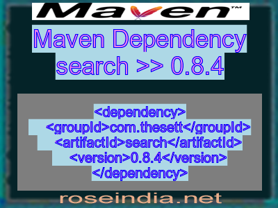 Maven dependency of search version 0.8.4
