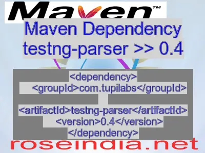 Maven dependency of testng-parser version 0.4