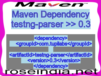 Maven dependency of testng-parser version 0.3
