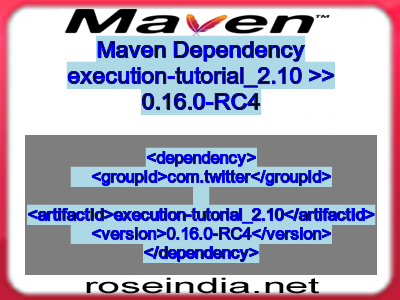 Maven dependency of execution-tutorial_2.10 version 0.16.0-RC4