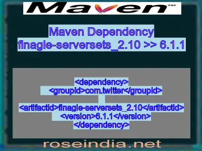Maven dependency of finagle-serversets_2.10 version 6.1.1