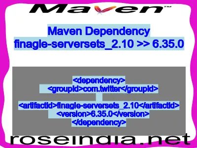 Maven dependency of finagle-serversets_2.10 version 6.35.0