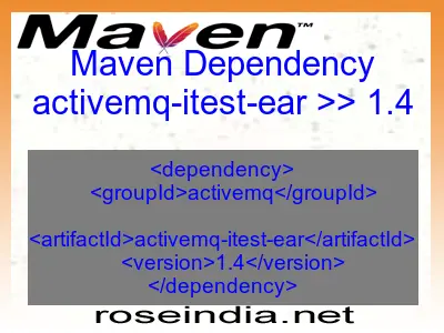 Maven dependency of activemq-itest-ear version 1.4