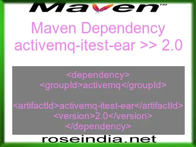 Maven dependency of activemq-itest-ear version 2.0